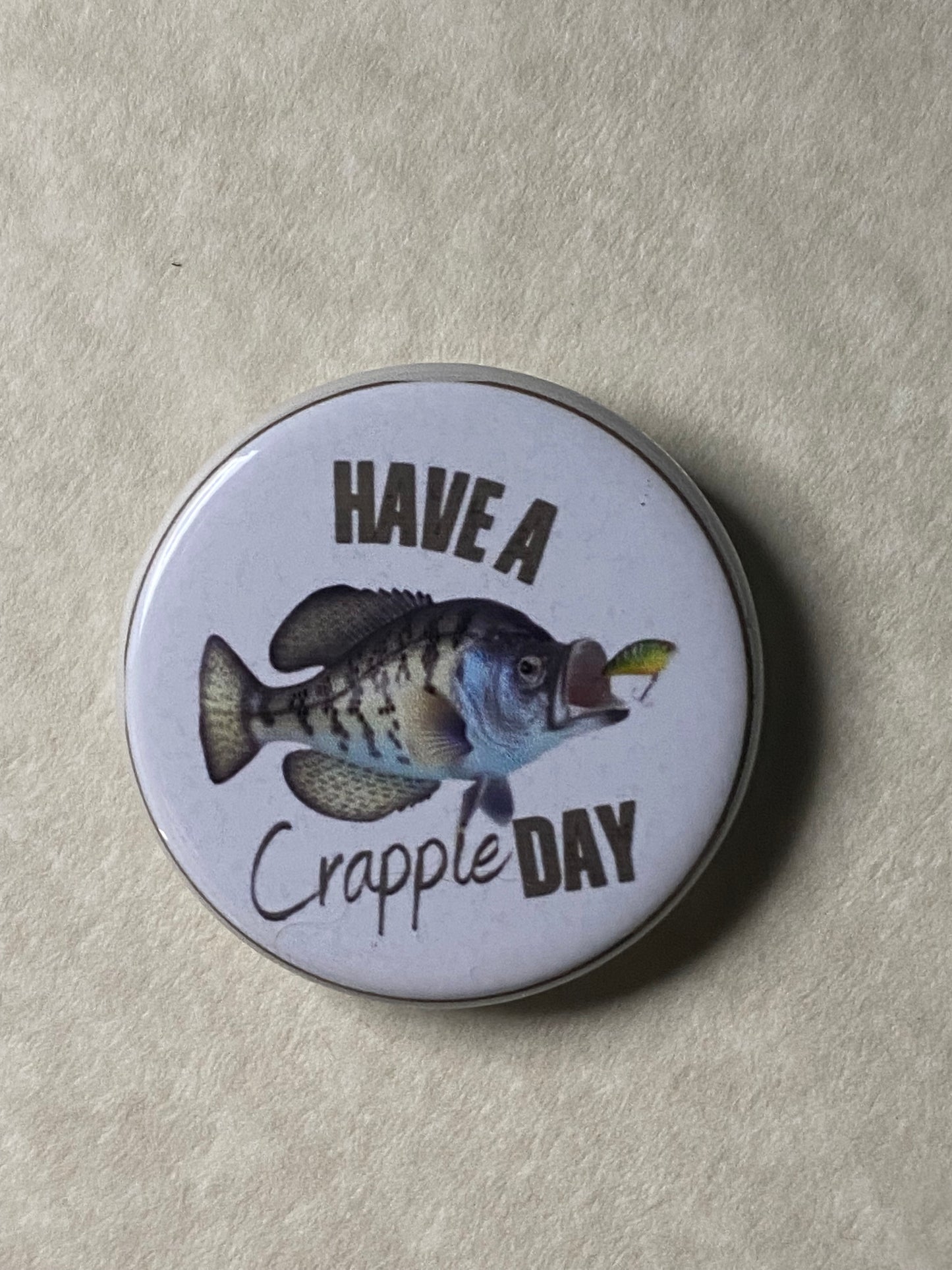 Have A Crappie Day CHARM